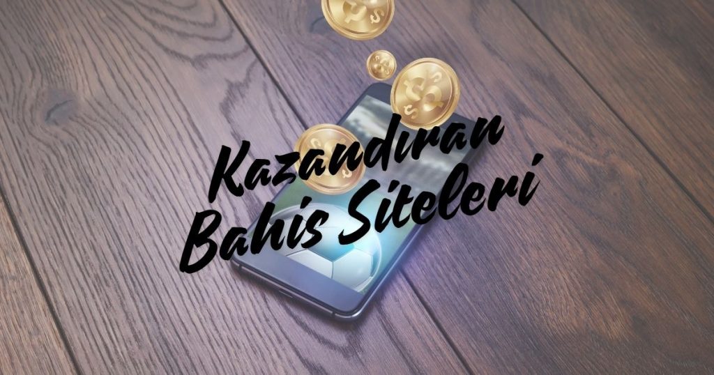 Kazandıran Bahis Siteleri