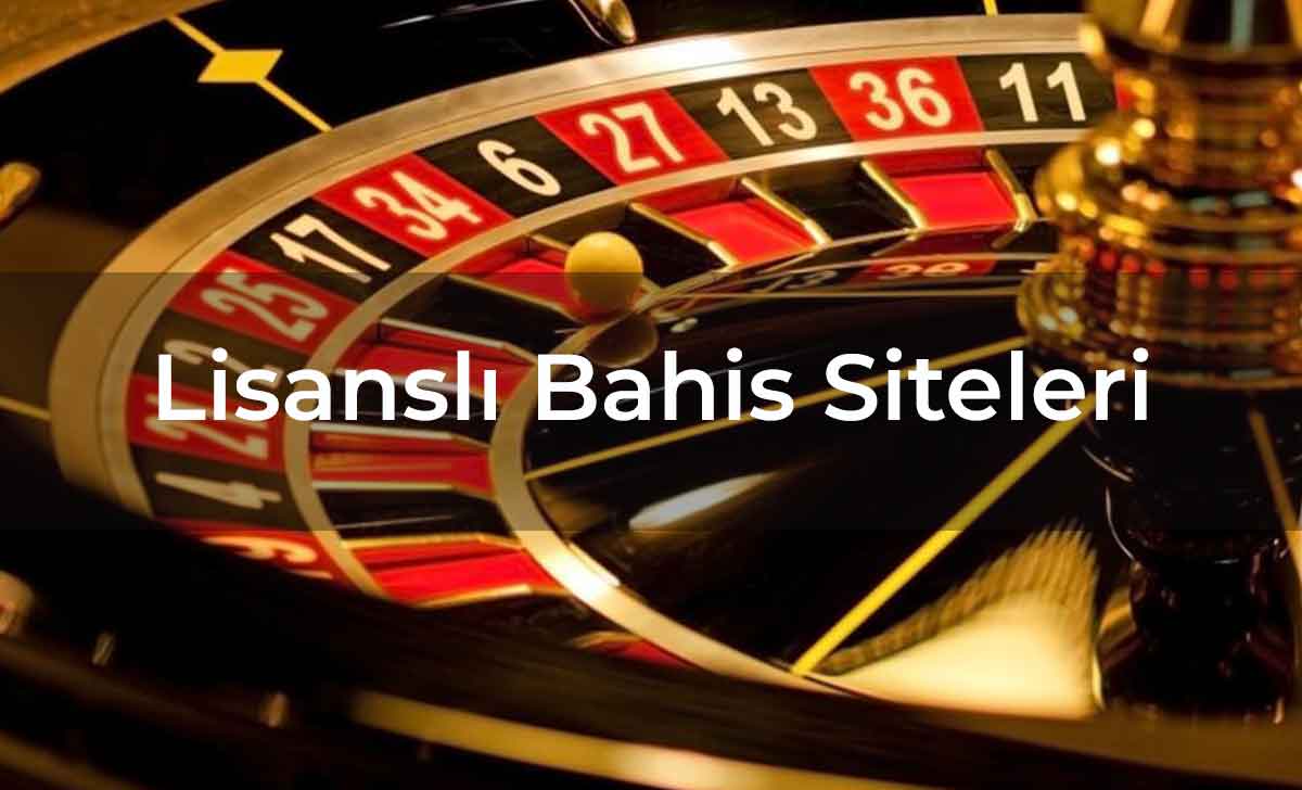 Lisanslı Bahis Siteleri